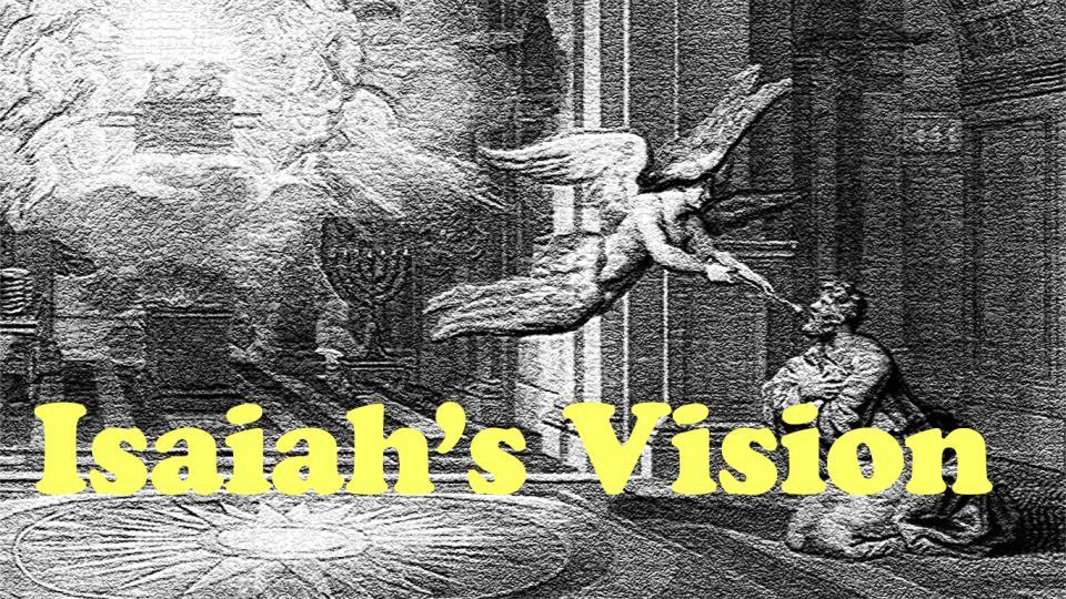 Isaiah's Vision | Beth Immanuel Messianic Synagogue